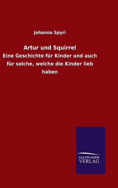 Cover for Johanna Spyri · Artur und Squirrel (Hardcover bog) (2016)