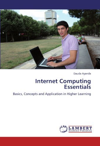 Cover for Dauda Ayanda · Internet Computing Essentials: Basics, Concepts and Application in Higher Learning (Paperback Bog) (2011)