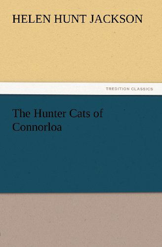 Cover for Helen Hunt Jackson · The Hunter Cats of Connorloa (Tredition Classics) (Paperback Book) (2012)