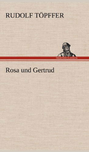 Cover for Rudolf Topffer · Rosa Und Gertrud (Hardcover Book) [German edition] (2012)