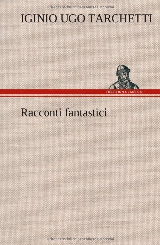 Cover for Iginio Ugo Tarchetti · Racconti Fantastici (Inbunden Bok) [German edition] (2012)