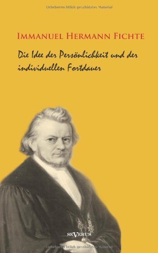 Cover for Immanuel Hermann Fichte · Die Idee Der Persönlichkeit Und Der Individuellen Fortdauer (Pocketbok) [German edition] (2017)