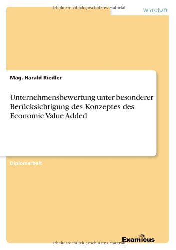 Cover for Mag Harald Riedler · Unternehmensbewertung unter besonderer Berucksichtigung des Konzeptes des Economic Value Added (Paperback Bog) [German edition] (2012)