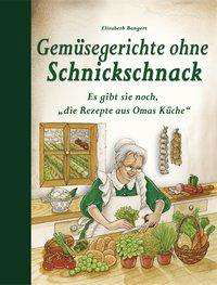 Gemüsegerichte ohne Schnickschn - Bangert - Books -  - 9783897361997 - 