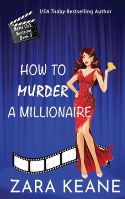 Cover for Zara Keane · How to Murder a Millionaire (Movie Club Mysteries, Book 3) (Hardcover Book) (2021)