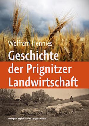 Cover for Wolfram Hennies · Geschichte der Prignitzer Landwirtschaft (Hardcover Book) (2020)