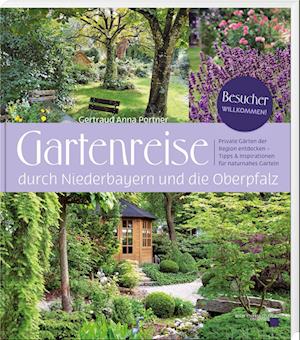 Cover for Gertraud Anna Portner · Gartenreise durch Niederbayern und die Oberpfalz (Book) (2024)