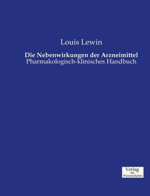 Cover for Louis Lewin · Die Nebenwirkungen Der Arzneimittel (Paperback Book) (2019)