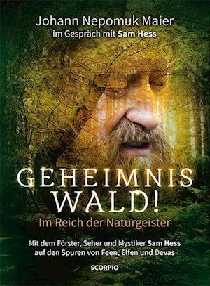 Cover for Maier, Nepomuk; Maier, Johann Nepomuk · Geheimnis Wald! - Im Reich Der Naturgeister (Bok)
