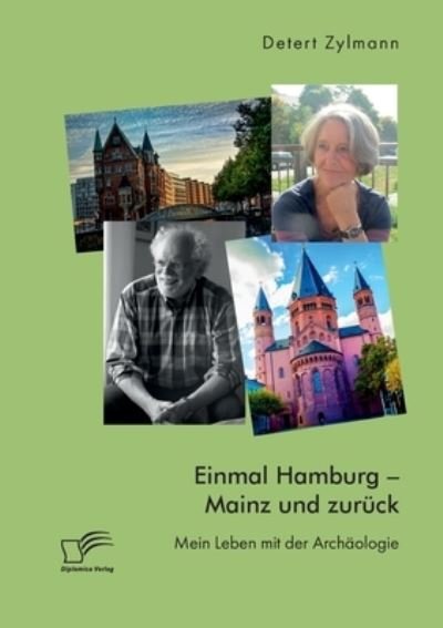 Cover for Detert Zylmann · Einmal Hamburg - Mainz und zuruck. Mein Leben mit der Archaologie (Taschenbuch) (2022)