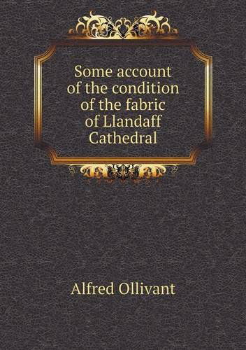 Cover for Alfred Ollivant · Some Account of the Condition of the Fabric of Llandaff Cathedral (Paperback Book) (2014)