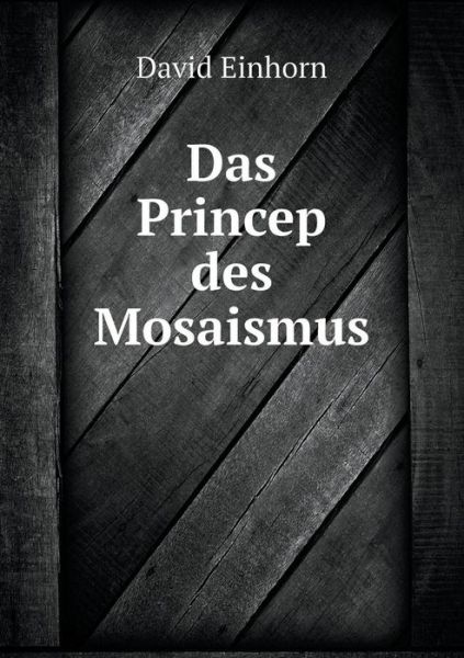 Cover for David Einhorn · Das Princep Des Mosaismus (Paperback Book) (2015)