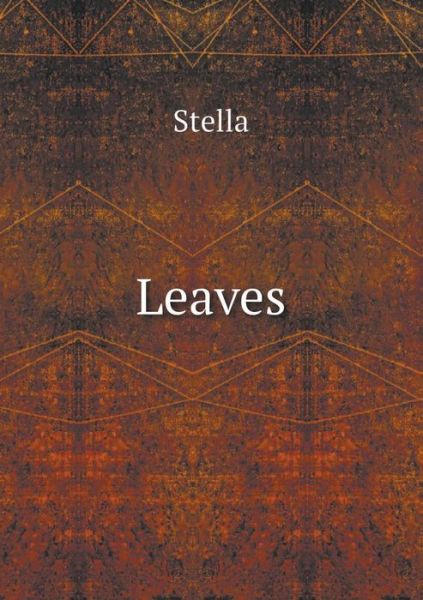 Leaves - Stella - Książki - Book on Demand Ltd. - 9785519252997 - 1 lutego 2015