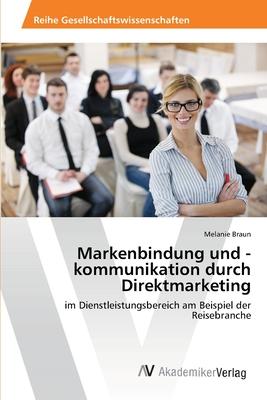 Cover for Melanie Braun · Markenbindung und -kommunikation durch Direktmarketing (Paperback Book) (2021)