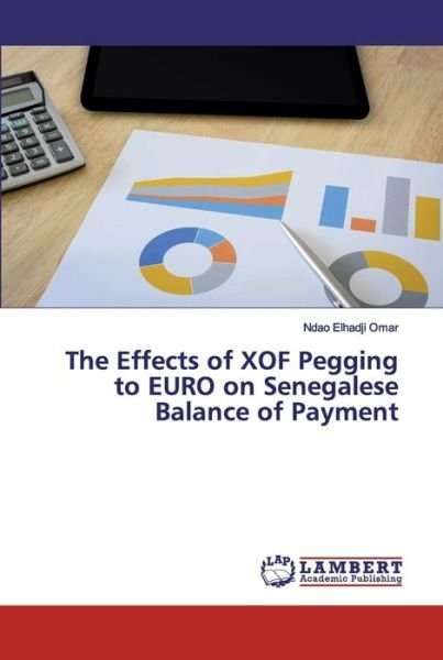 The Effects of XOF Pegging to EURO - Omar - Livres -  - 9786202517997 - 27 mars 2020