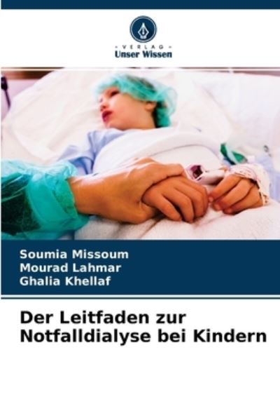 Cover for Soumia Missoum · Der Leitfaden zur Notfalldialyse bei Kindern (Paperback Book) (2021)