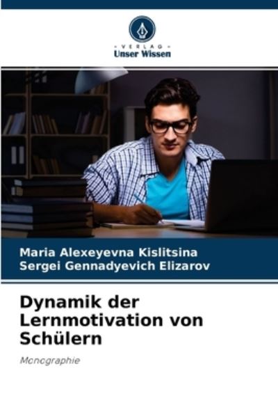 Cover for Maria Alexeyevna Kislitsina · Dynamik der Lernmotivation von Schulern (Paperback Book) (2021)