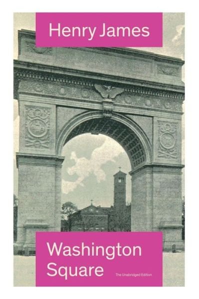 Cover for Henry James · Washington Square (Paperback Bog) [The Unabridged edition] (2018)