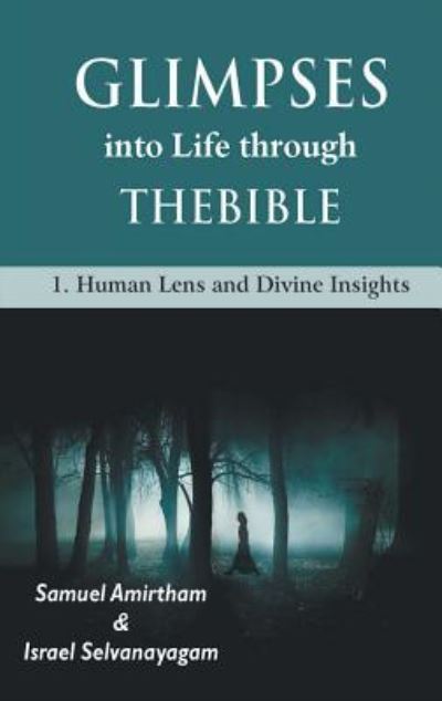 Glimpses into Life through The Bible - Samuel Armirtham - Książki - INDIAN SOCIETY FOR PROMOTING CHRISTIAN K - 9788184651997 - 1 sierpnia 2016