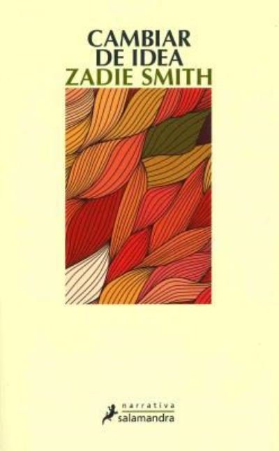 Cover for Zadie Smith · Cambiar de Idea (Paperback Book) (2011)