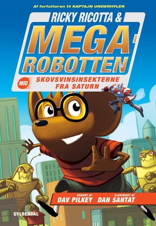 Cover for Dav Pilkey · RICKY RICOTTA: Ricky Ricotta 6 -Ricky Ricotta &amp; Megarobotten mod Skovsvinsinsekterne fra Saturn (Bound Book) [2nd edition] (2015)