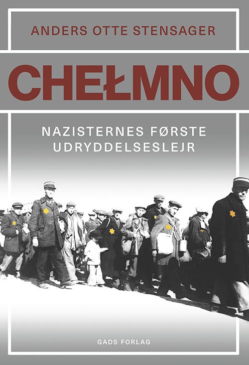Cover for Anders Otte Stensager · Chelmno (Heftet bok) [1. utgave] (2024)