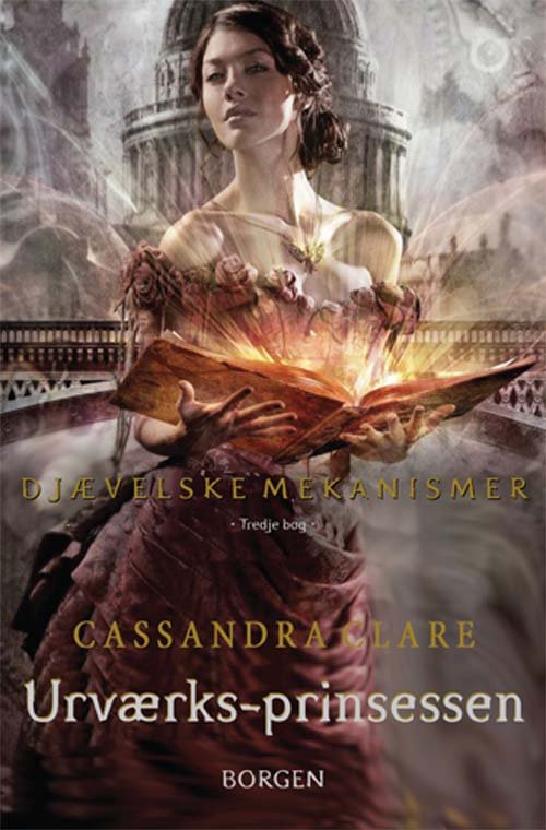 Cover for Cassandra Clare · Djævelske mekanismer: Djævelske mekanismer 3 - Urværksprinsessen (Bound Book) [1.º edición] [Indbundet] (2013)