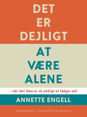 Cover for Annette Engell · Det er dejligt at være alene (Sewn Spine Book) [1st edition] (2019)