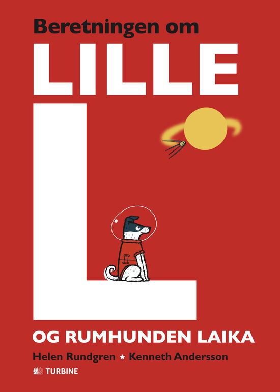 Cover for Helen Rundgren · Beretningen om lille L og rumhunden Laika (Bound Book) [1st edition] (2015)