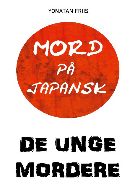 Cover for Yonatan Friis; Yonatan Friis · Mord på japansk: De unge mordere (Paperback Book) [2nd edition] (2021)