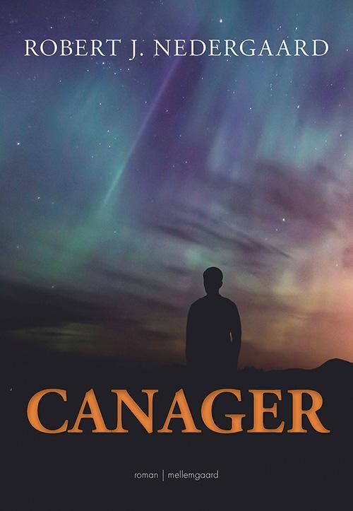 Canager - Robert J. Nedergaard - Libros - Forlaget mellemgaard - 9788771903997 - 22 de mayo de 2017