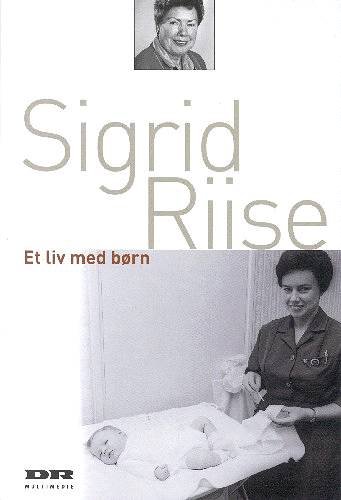 Cover for Sigrid Riise · Et liv med børn (Sewn Spine Book) [1st edition] (2002)
