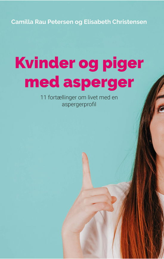 Cover for Camilla Rau Petersen og Elisabeth Christensen · Kvinder og piger med asperger (Sewn Spine Book) [2º edição] (2018)