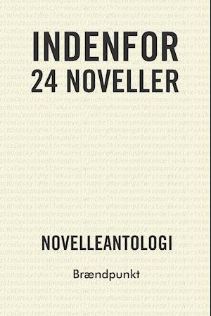 Cover for Forlaget Brændpunkt · Indenfor (Sewn Spine Book) [1st edition] (2021)
