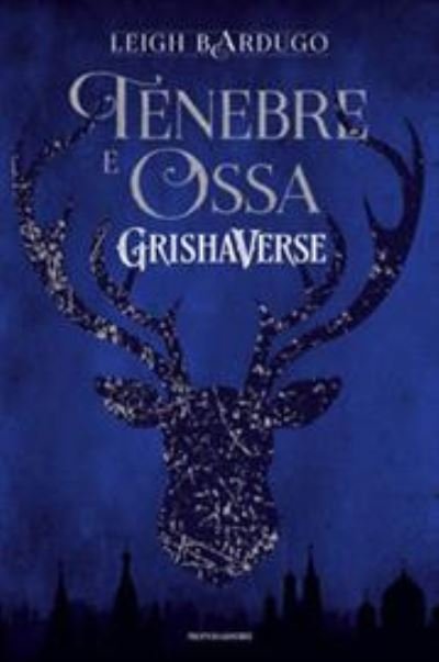 Tenebre E Ossa. Grishaverse - Leigh Bardugo - Böcker - Mondadori - 9788804717997 - 27 oktober 2020
