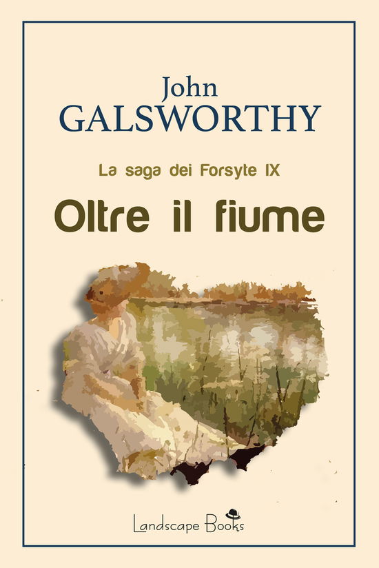 Cover for John Galsworthy · Oltre Il Fiume. La Saga Dei Forsyte #09 (Book)