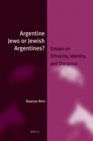 Cover for Raanan Rein · Argentine Jews or Jewish Argentines? (Jewish Identities in a Changing World) (Paperback Book) (2010)