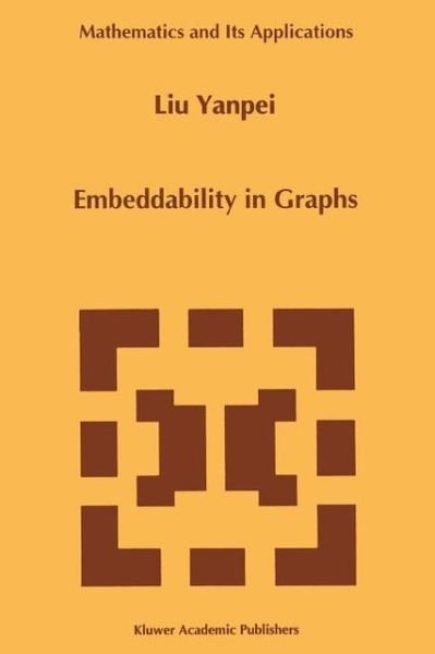 Cover for Liu Yanpei · Embeddability in Graphs - Mathematics and Its Applications (Paperback Bog) [1st Ed. Softcover of Orig. Ed. 1996 edition] (2010)