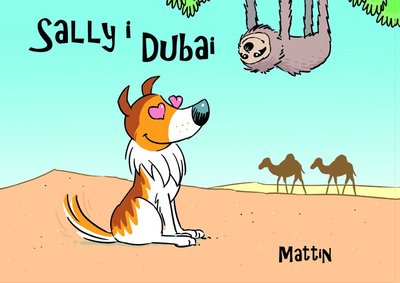 Sally-böckerna: Sally i Dubai - Mattin - Boeken - Papertalk - 9789175331997 - 5 februari 2020