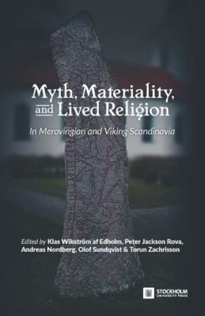 Cover for Myth, Materiality, and Lived Religion: In Merovingian and Viking Scandinavia (Paperback Book) (2019)