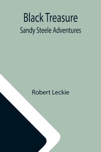 Cover for Robert Leckie · Black Treasure; Sandy Steele Adventures (Paperback Book) (2021)