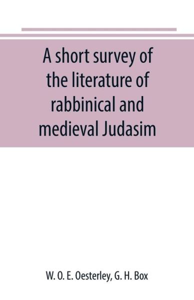 Cover for W O E Oesterley · A short survey of the literature of rabbinical and medieval Judasim (Paperback Book) (2019)