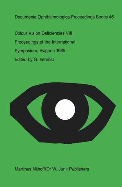 Cover for G Verriest · Colour Vision Deficiencies Viii - Documenta Ophthalmologica Proceedings Series (Paperback Bog) [Softcover Reprint of the Original 1st Ed. 1987 edition] (2011)