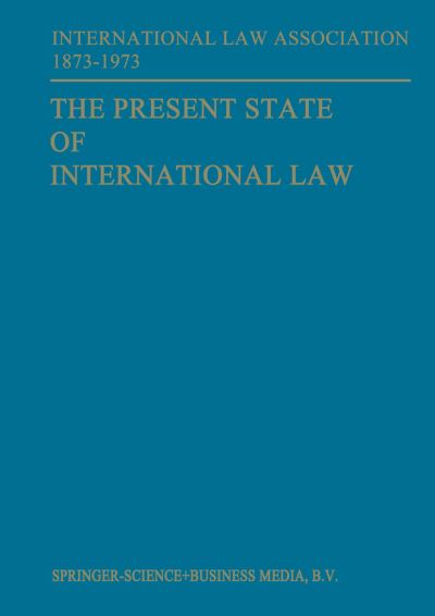 Cover for Maarten Bos · The Present State of International Law and Other Essays: written in honour of the Centenary Celebration of the International Law Association 1873-1973 (Paperback Book) [Softcover reprint of the original 1st ed. 1973 edition] (2014)