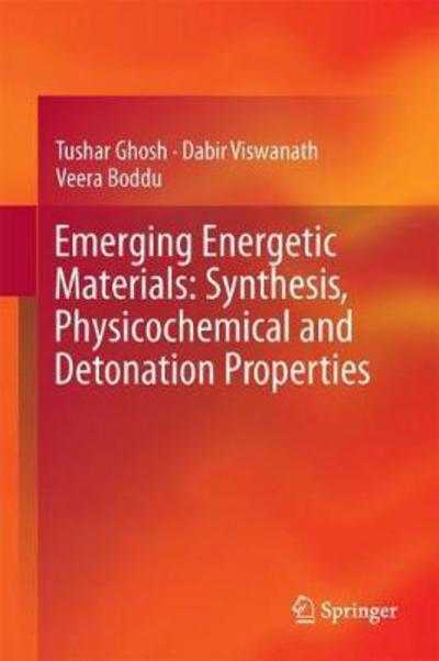 Cover for Dabir S. Viswanath · Emerging Energetic Materials: Synthesis, Physicochemical, and Detonation Properties (Hardcover Book) [1st ed. 2018 edition] (2018)