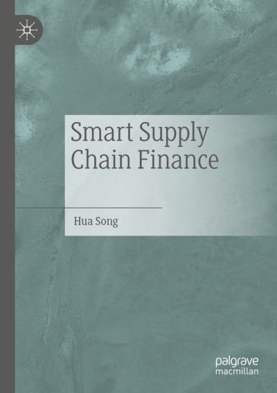 Cover for Hua Song · Smart Supply Chain Finance (Paperback Book) [1st ed. 2021 edition] (2023)