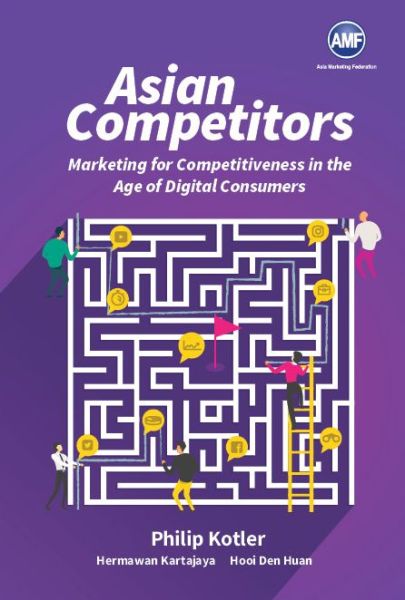 Cover for Kotler, Philip (Northwestern Univ, Usa) · Asian Competitors: Marketing For Competitiveness In The Age Of Digital Consumers (Paperback Book) (2019)