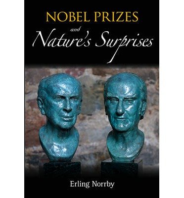 Cover for Norrby, Erling (The Royal Swedish Academy Of Sciences, Sweden) · Nobel Prizes And Nature's Surprises (Pocketbok) (2013)