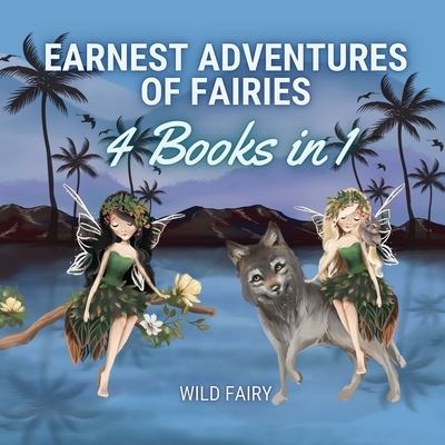 Cover for Wild Fairy · Earnest Adventures of Fairies (Paperback Book) (2021)