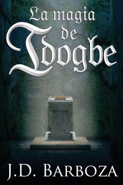 Cover for J D Barboza · La Magia De Idogbe (Viride) (Volume 1) (Spanish Edition) (Paperback Bog) [Spanish, 1 edition] (2013)